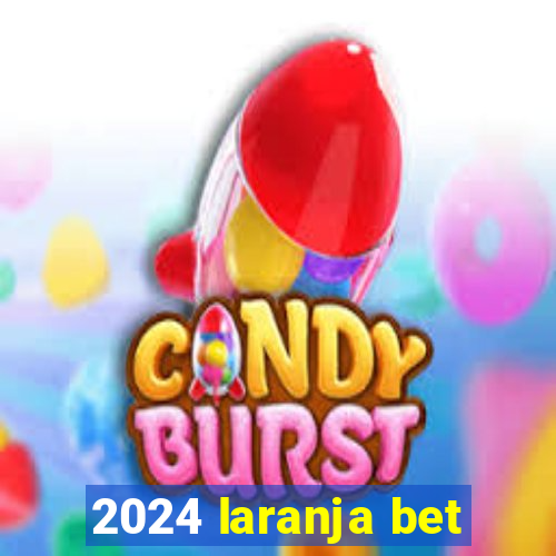 2024 laranja bet